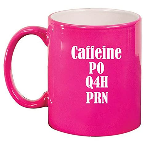 Caffeine Po Q4h Prn Ceramic Coffee Tea Mug Cup Hot Pink