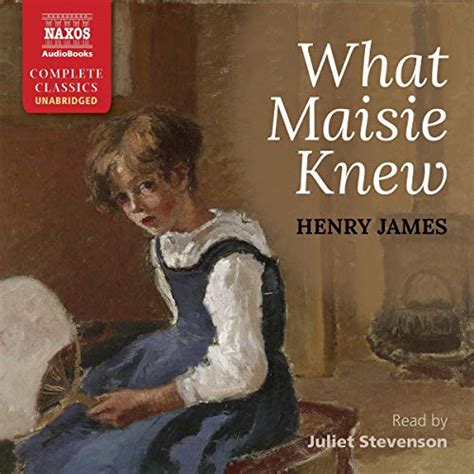 What Maisie Knew Audio Download Henry James Juliet Stevenson Naxos