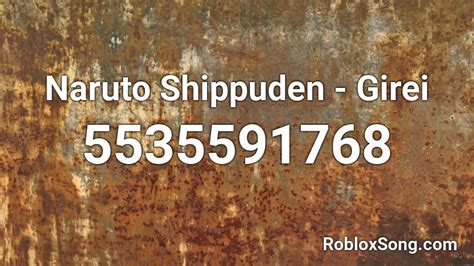 Naruto Shippuden Girei Roblox Id Roblox Music Codes