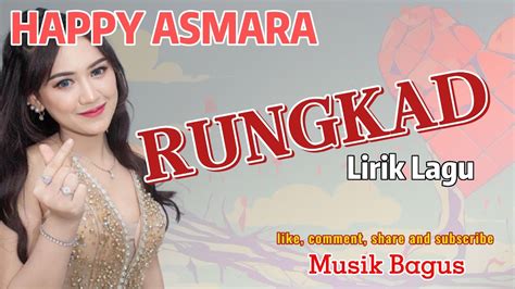 Happy Asmara Rungkad Lirik Lagu Youtube