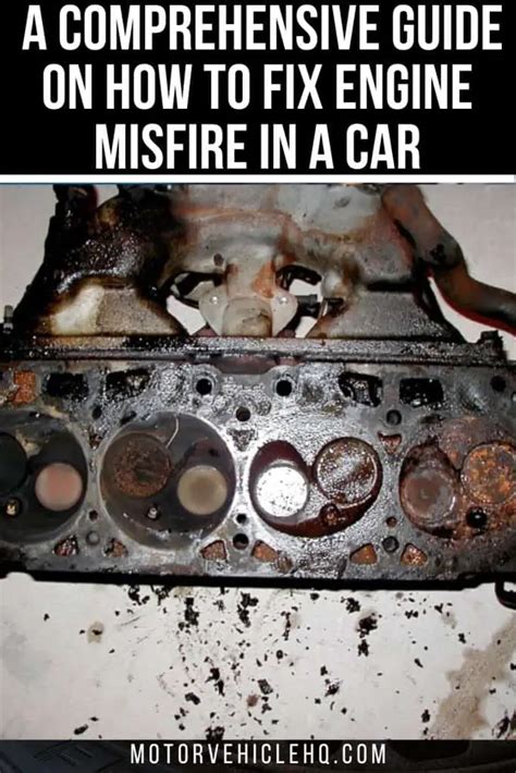 How To Fix Engine Misfire In A Car A Comprehensive Guide Motor