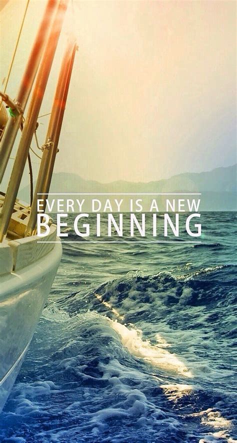 Every Day Is A New Beginning 39 Iphone Wallpapers Thatll Get You