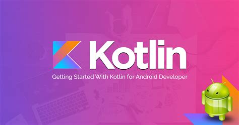 Getting Started With Kotlin For Android Development Graycell Technologies