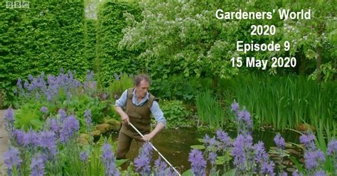 Gardeners World 2020 Episode 9 15 May 2020 Gardeners Unearthed
