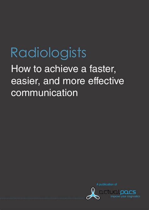 Radiologists How To Achieve A Faster Easier And More Effective