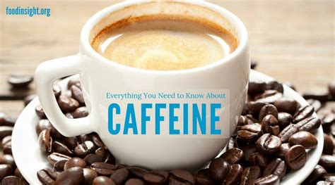 Everything You Need To Know About Caffeine Food Insight