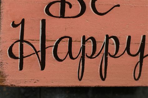 Be Happy Wooden Sign By Our Backyard Studio In Mill Creek Wa The