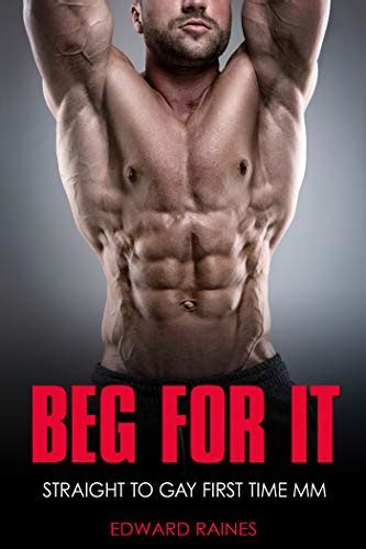 Beg For It Straight To Gay First Time Mm Gay Curious Kindle