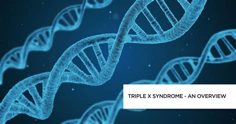 Triple X Syndrome Or Xxx Chromosome Disorder Causes And Symptoms