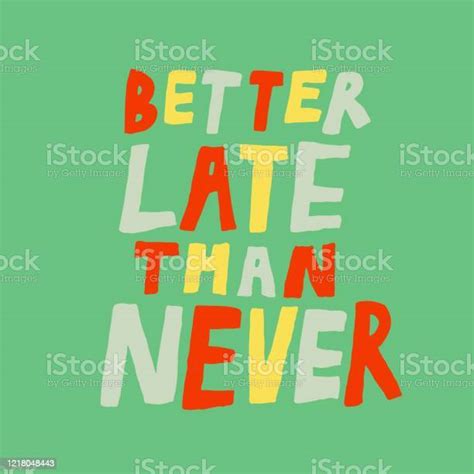 Better Late Than Never Lettering Text Stock Illustration Download Image Now Checking The
