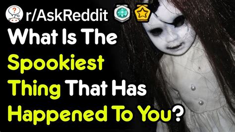 Whats Your Downright Scariest Experience Raskreddit Youtube