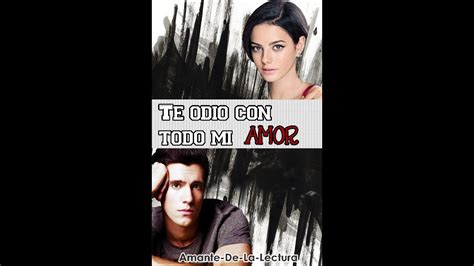 Te Odio Con Todo Mi Amor Booktrailer 2 Novela Wattpad Youtube