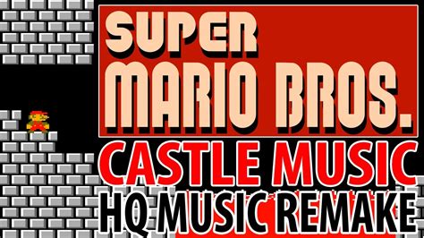 Super Mario Bros Castle Theme Nes Remake Hq Music Youtube
