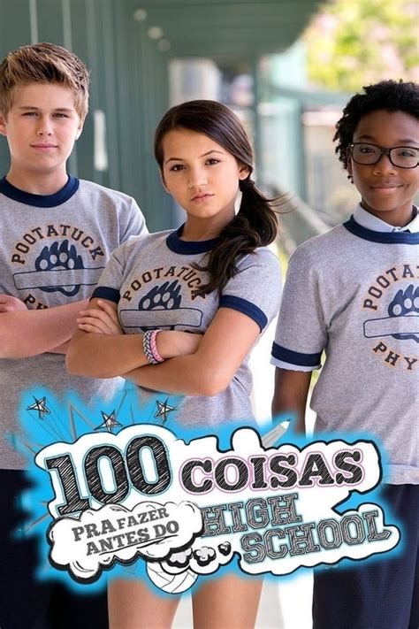 100 Coisas Para Fazer Antes Do High School Tv Series 2014 2016 — The