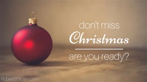 Dont Miss Christmas Are You Ready Robert B Sloan