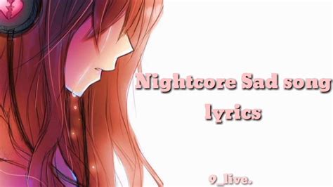Nightcore Sad Song Lyrics [female Version] Youtube