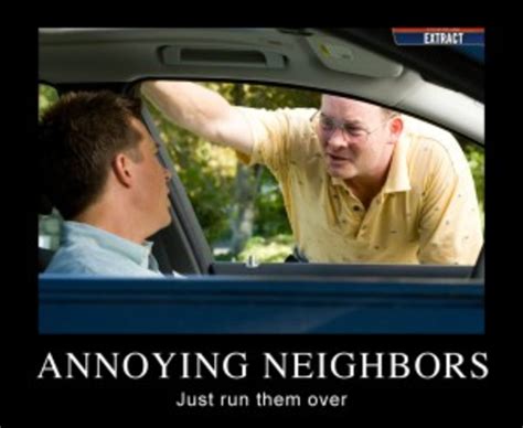 How To Annoy Your Neighbours Neighbors Hubpages