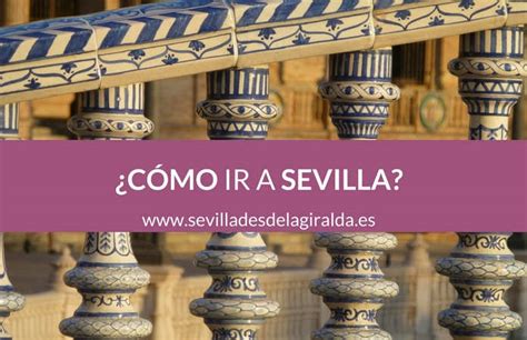 ¿cómo Ir A Sevilla Compras Y Guía De Sevilla Sevilla Desde La Giralda