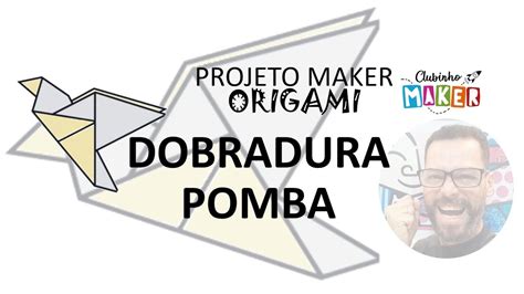 Projeto Maker Origami POMBA YouTube