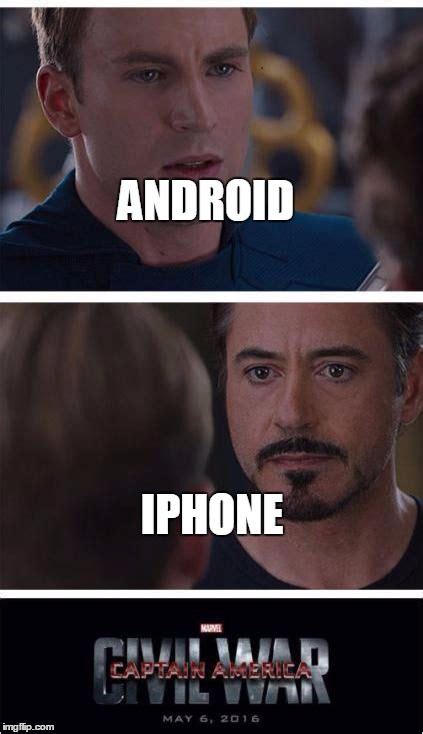 Android Vs Iphone Civil War Marvel Jokes Most Hilarious Memes
