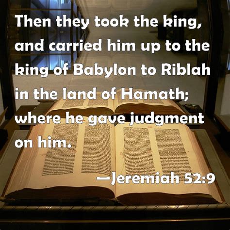Jeremiah 529 Then They Took The King And Carried Him Up To The King