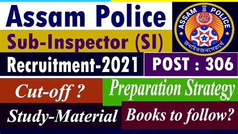 ASSAM POLICE SUB INSPECTOR RECRUITMENT 2021 L All You Need To Know L