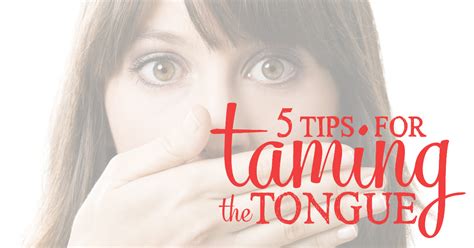 5 Tips For Taming Your Tongue Living Well Spending Less
