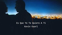 ES QUE YO TE QUIERO A TI - Kevin Kaarl - 1 HORA - YouTube