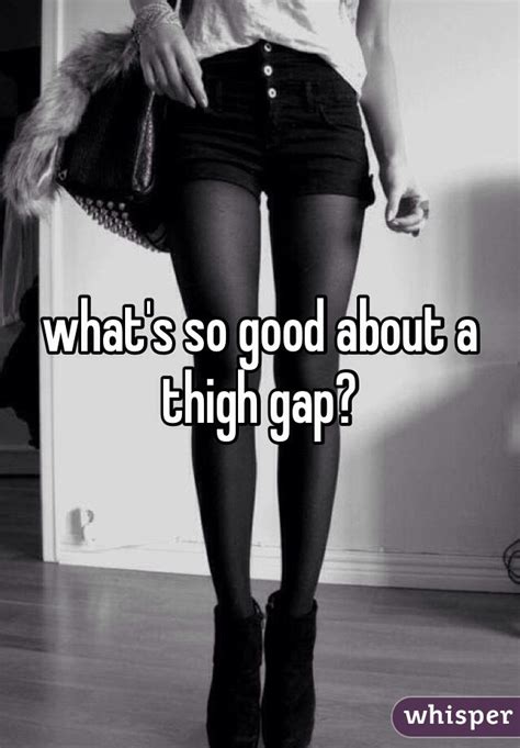 Whats So Good About A Thigh Gap