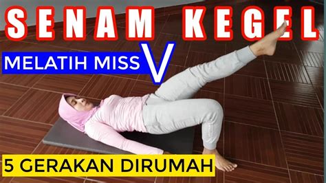 Latihan Mengencangkan Miss V Senam Kegel Youtube