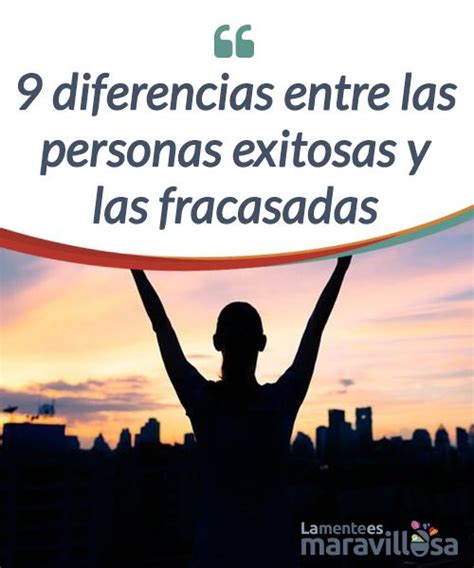 Diferencias Entre Las Personas Exitosas Y Las Fracasadas Artofit