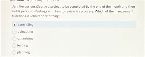 Solved Jennifer Assigns George A Project To Be Completed By Chegg Com