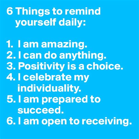 6 Things To Remind Yourself Daily 1 I Am Amazing 2 I Can Do