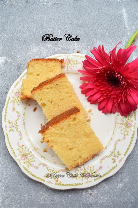 Butter Cakebutter Cake Recipe Pepper Chilli And Vanilla