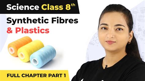 Class 8 Science Chapter 3 Synthetic Fibres And Plastics Full Chapter