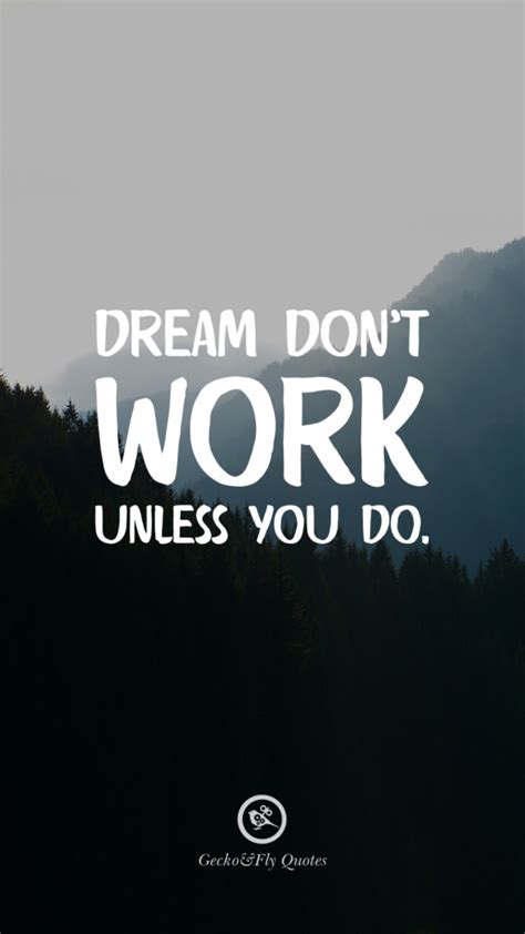 Dreams Don T Work Unless You Do Mobile 600x1067 Wallpaper