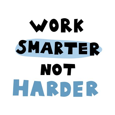 Work Smarter Not Harder Inspirational Quote Motivational Business And