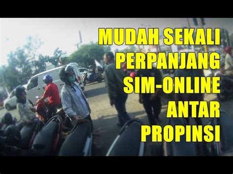 Biaya perpanjang sim image by cara bogor. CARA PERPANJANG SIM ONLINE ANTAR PROPINSI - YouTube