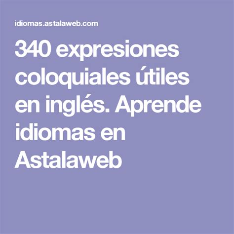 340 Expresiones Coloquiales útiles En Inglés Aprende Idiomas En