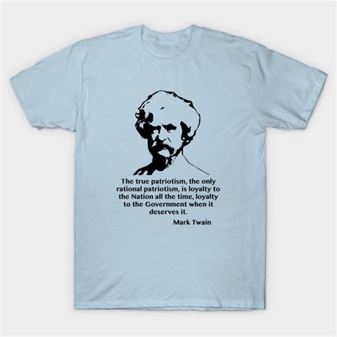 Mark Twain On Patriotism Patriotism T Shirt Teepublic