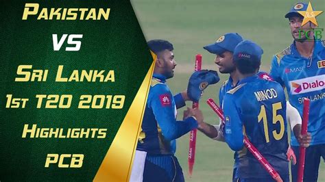 Pakistan Vs Sri Lanka 2019 1st T20 Highlights Pcb Youtube