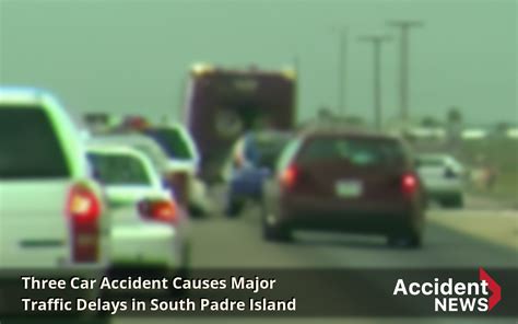 Three Car Accident Causes Major Traffic Delays In South Padre Island