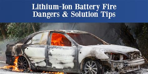 Lithium Ion Battery Fire Dangers And Solution Tips Kanex Fire Blog