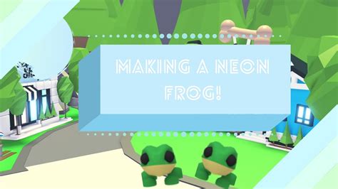 Making A Neon Frog Adopt Me Roblox Video Youtube