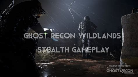 Ghost Recon Wildlands Stealth Gameplay Youtube