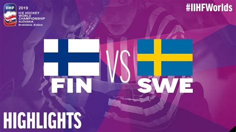 Finland Vs Sweden Quarter Final Game Highlights Iihfworlds 2019