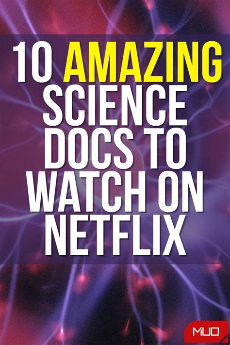 The 10 Best Science Documentaries To Watch On Netflix Documentaries