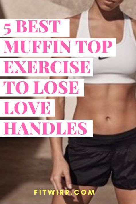 5 Best Muffin Top Exercises To Lose Love Handles Fast Lovehandles
