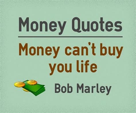 If you make it big financially it is if it takes money to be happy, your search for happiness will never end. — bob marley. Money can't buy you life Quote by Bob Marley | Money canR ...