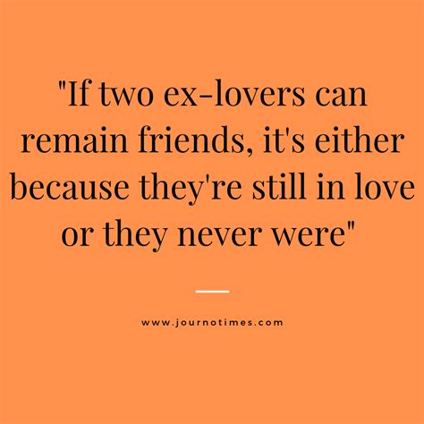 Can Exes Stay Friends Exes Still In Love Quotes